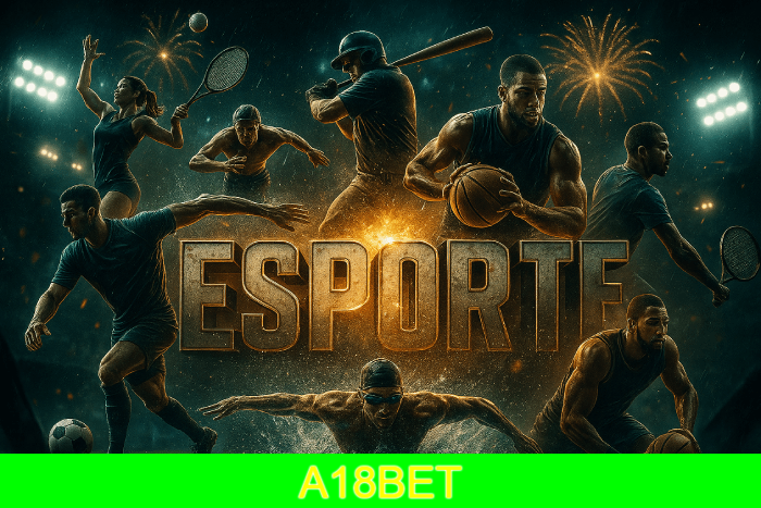 Ganhe mais nas apostas esportivas da A18BET!